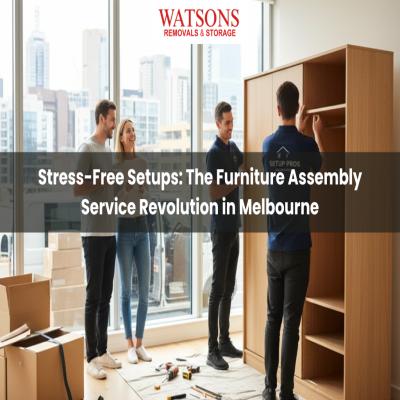 Stress-Free Setups: The Furniture Assembly Service Revolution in Melbourne